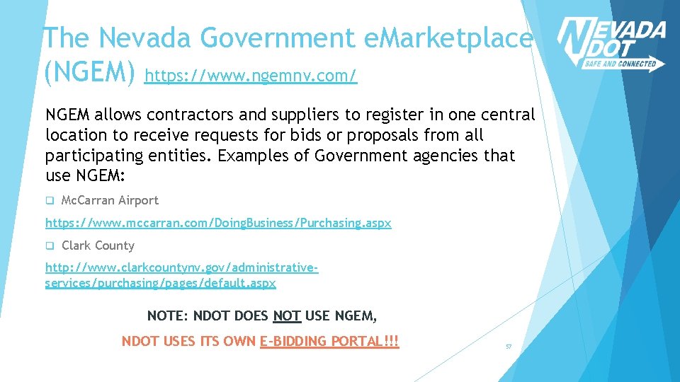 The Nevada Government e. Marketplace (NGEM) https: //www. ngemnv. com/ NGEM allows contractors and