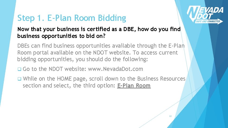 Step 1. E-Plan Room Bidding Now that your business is certified as a DBE,