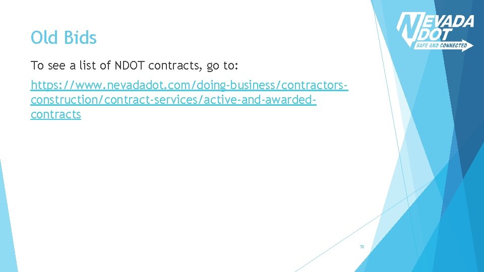 Old Bids To see a list of NDOT contracts, go to: https: //www. nevadadot.