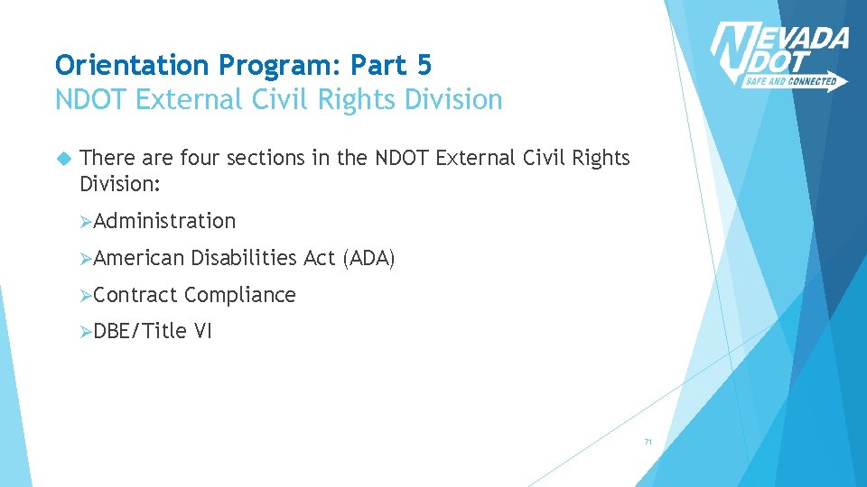 Orientation Program: Part 5 NDOT External Civil Rights Division There are four sections in