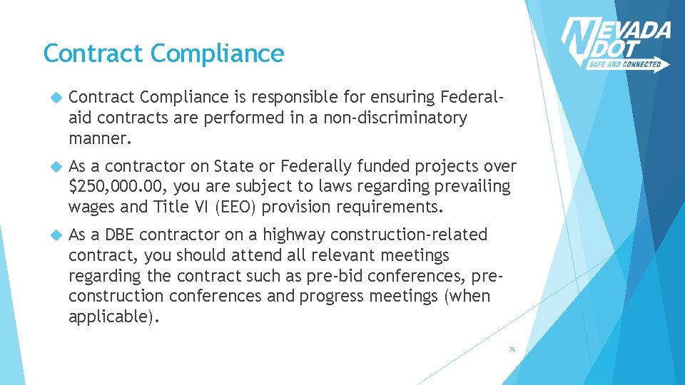 Contract Compliance is responsible for ensuring Federalaid contracts are performed in a non-discriminatory manner.
