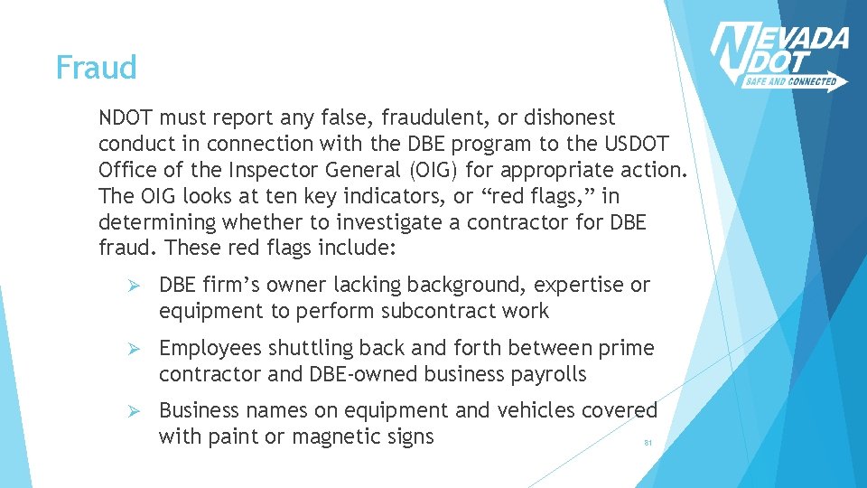 Fraud NDOT must report any false, fraudulent, or dishonest conduct in connection with the