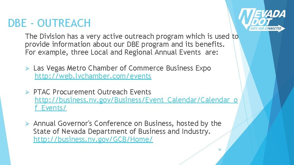 DBE - OUTREACH The Division has a very active outreach program which is used