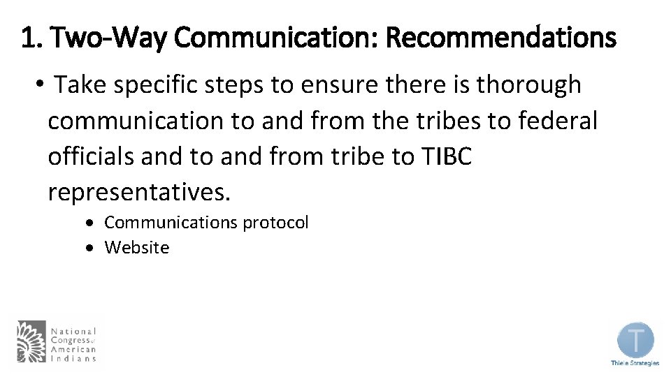1. Two-Way Communication: Recommendations • Take specific steps to ensure there is thorough communication