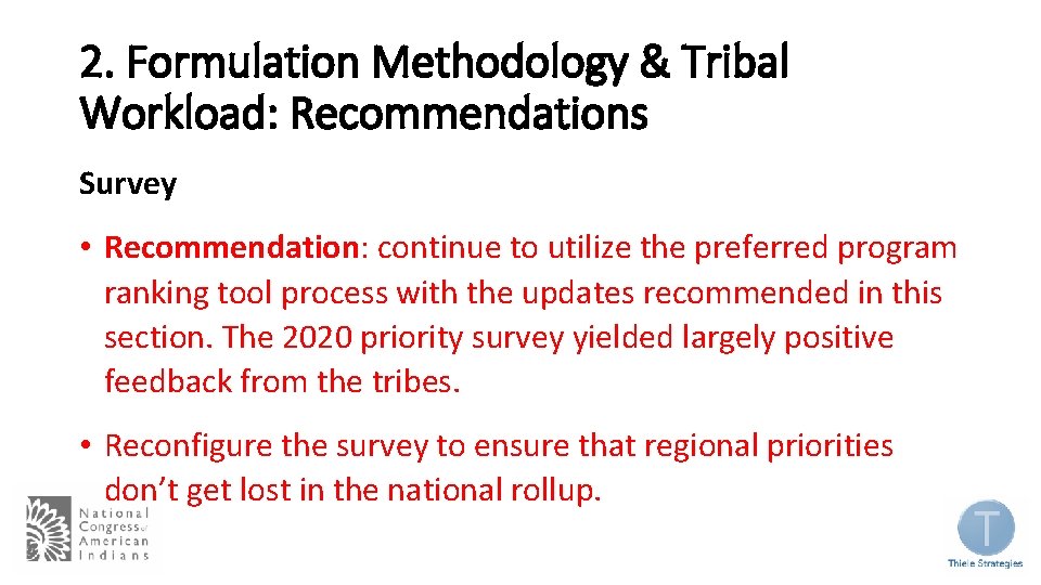 2. Formulation Methodology & Tribal Workload: Recommendations Survey • Recommendation: continue to utilize the