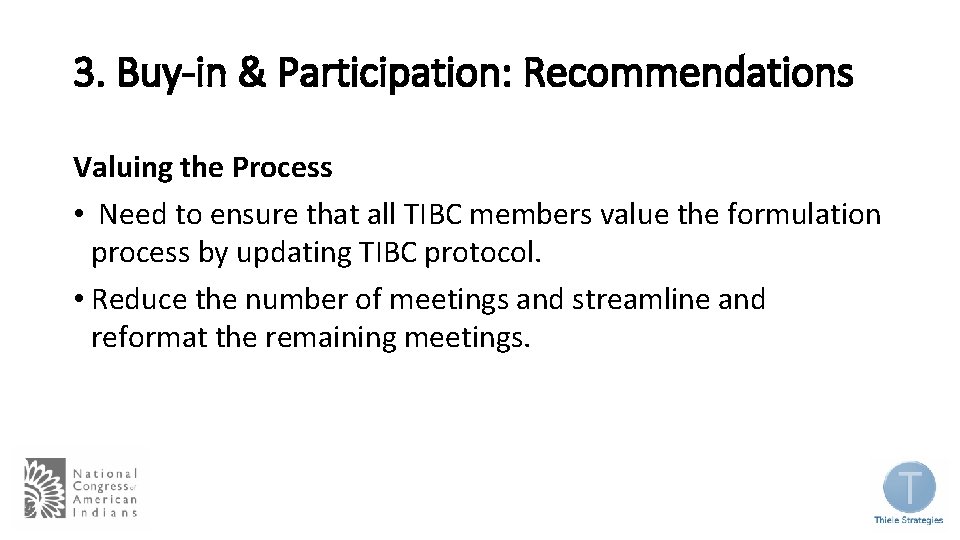 3. Buy-in & Participation: Recommendations Valuing the Process • Need to ensure that all