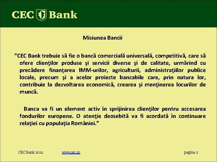 Misiunea Bancii ”CEC Bank trebuie să fie o bancă comercială universală, competitivă, care să