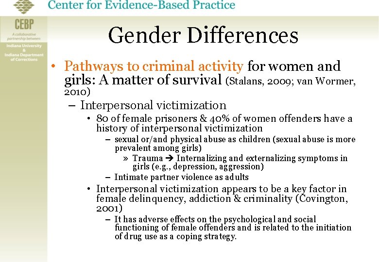 Gender Differences • Pathways to criminal activity for women and girls: A matter of