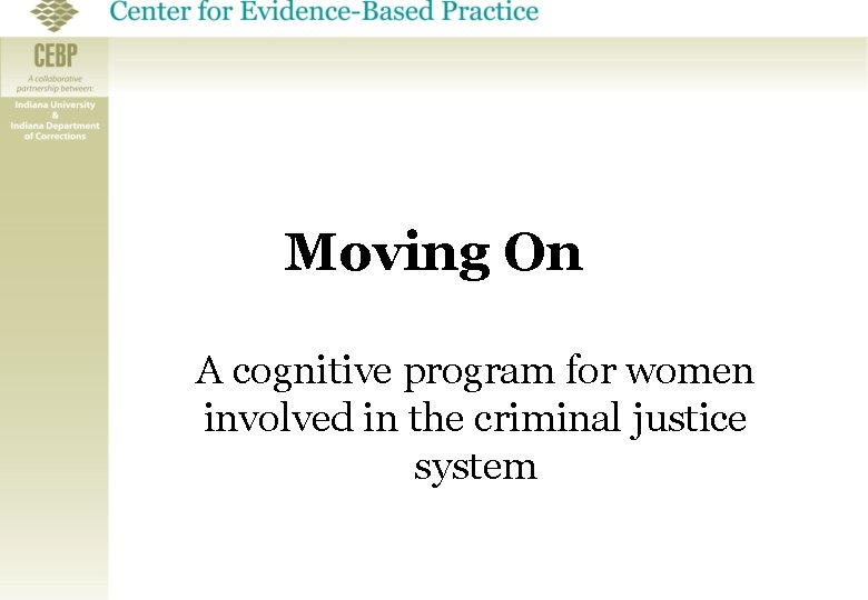 Moving On A cognitive program for women involved in the criminal justice system 