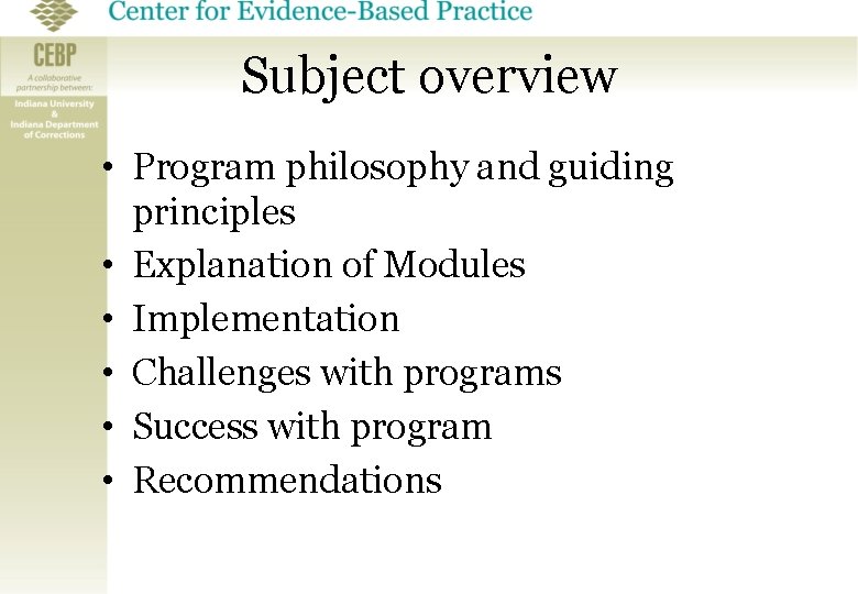 Subject overview • Program philosophy and guiding principles • Explanation of Modules • Implementation