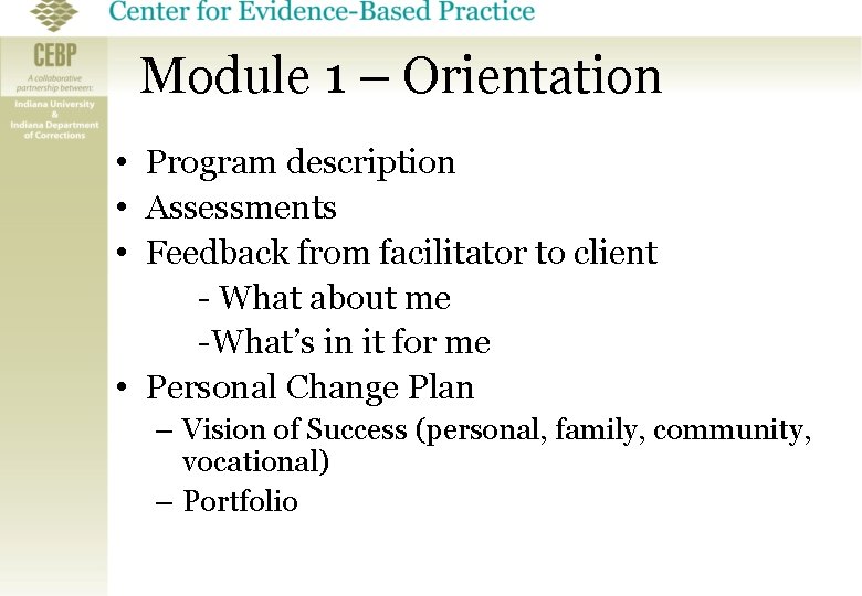Module 1 – Orientation • Program description • Assessments • Feedback from facilitator to