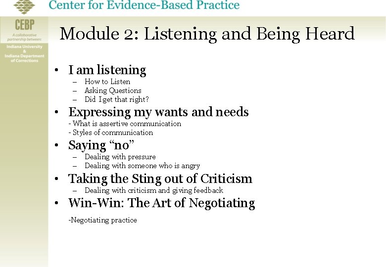 Module 2: Listening and Being Heard • I am listening – How to Listen