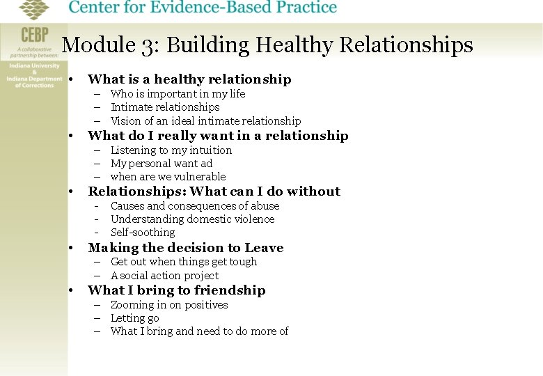 Module 3: Building Healthy Relationships • What is a healthy relationship – Who is