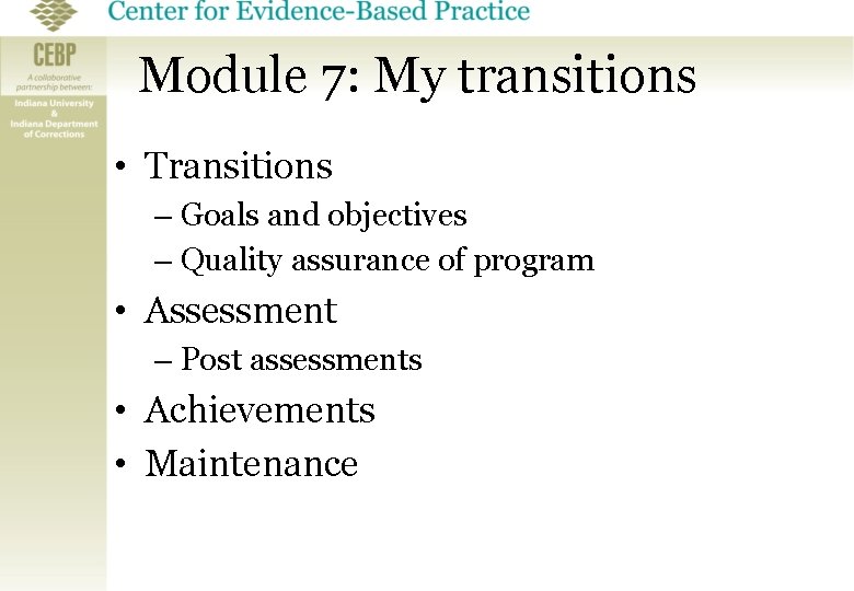 Module 7: My transitions • Transitions – Goals and objectives – Quality assurance of