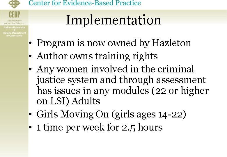 Implementation • Program is now owned by Hazleton • Author owns training rights •