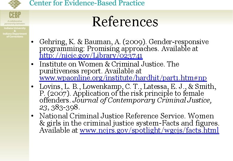 References • Gehring, K. & Bauman, A. (2009). Gender-responsive programming: Promising approaches. Available at