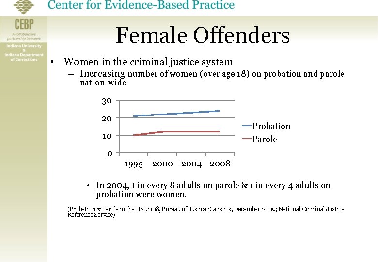 Female Offenders • Women in the criminal justice system – Increasing number of women