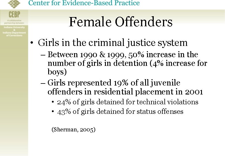 Female Offenders • Girls in the criminal justice system – Between 1990 & 1999,