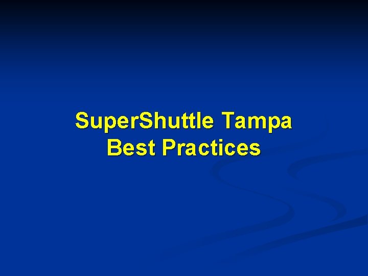 Super. Shuttle Tampa Best Practices 