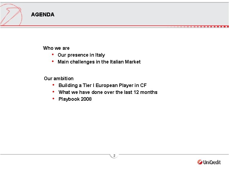 AGENDA Who we are • Our presence in Italy • Main challenges in the