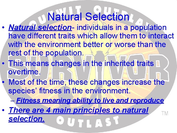 Natural Selection • Natural selection- individuals in a population have different traits which allow