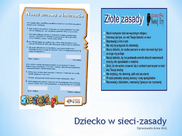 Dziecko w sieci-zasady Opracowała Anna Król, 