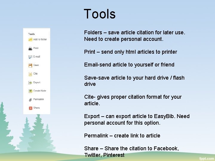 Tools Folders – save article citation for later use. Need to create personal account.