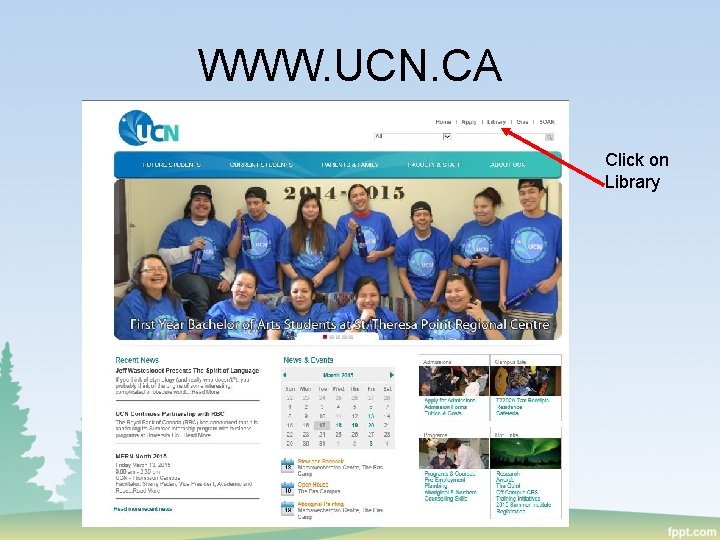 WWW. UCN. CA Click on Library 