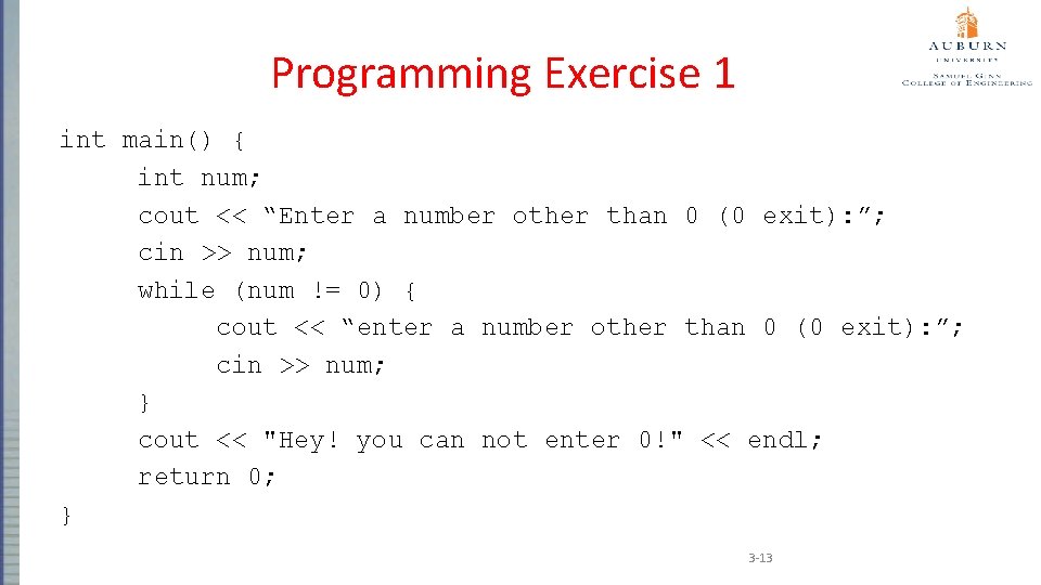 Programming Exercise 1 int main() { int num; cout << “Enter a number other