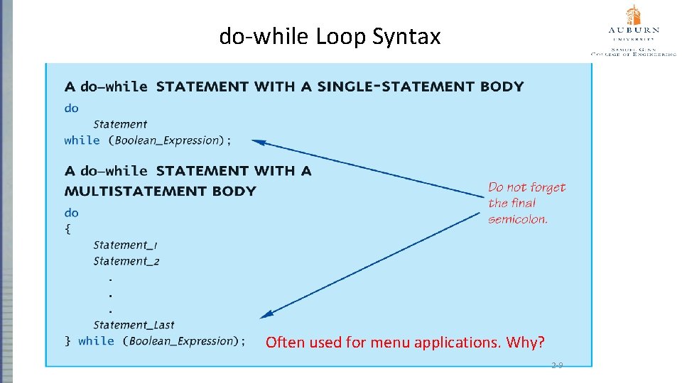 do-while Loop Syntax Often used for menu applications. Why? 2 -9 