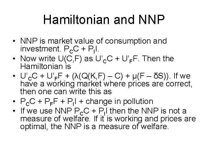 Hamiltonian and NNP • NNP is market value of consumption and investment. PCC +