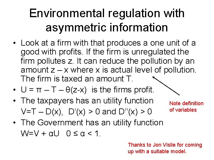 Environmental regulation with asymmetric information • Look at a firm with that produces a