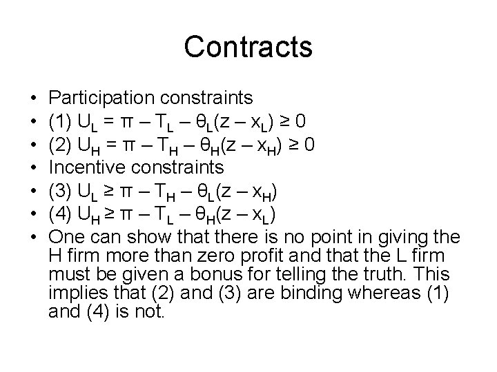 Contracts • • Participation constraints (1) UL = π – TL – θL(z –