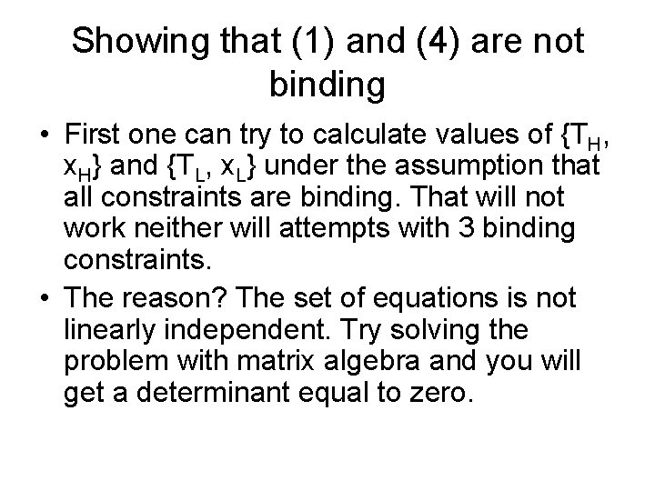 Showing that (1) and (4) are not binding • First one can try to