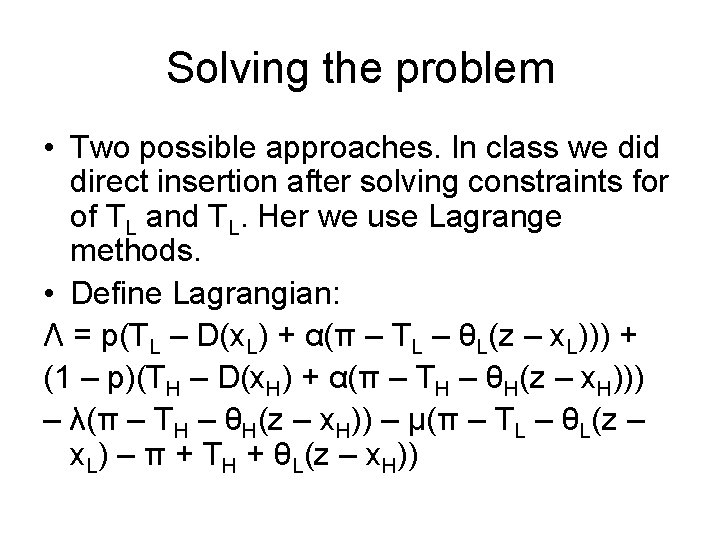 Solving the problem • Two possible approaches. In class we did direct insertion after