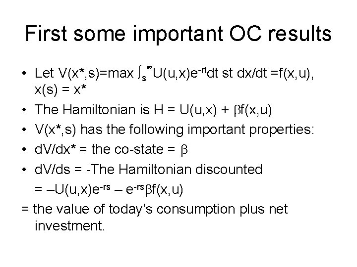 First some important OC results ∞ • Let V(x*, s)=max ∫s U(u, x)e-rtdt st