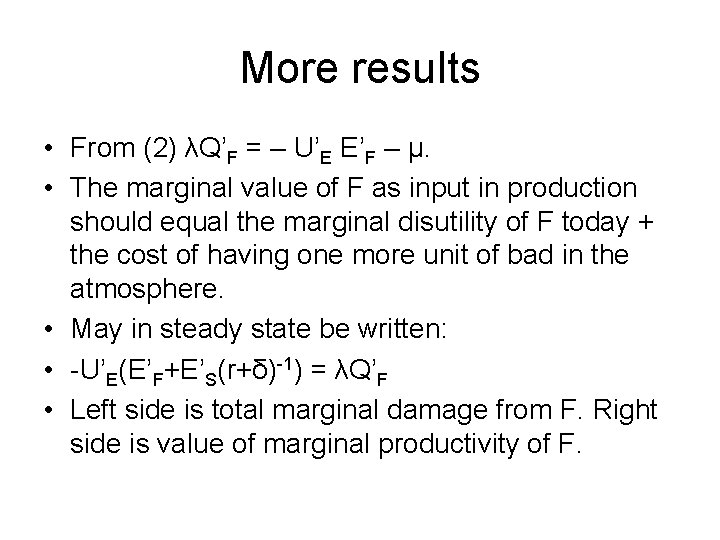 More results • From (2) λQ’F = – U’E E’F – μ. • The