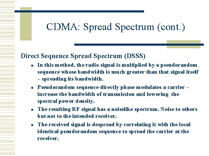 CDMA: Spread Spectrum (cont. ) Direct Sequence Spread Spectrum (DSSS) n n In this