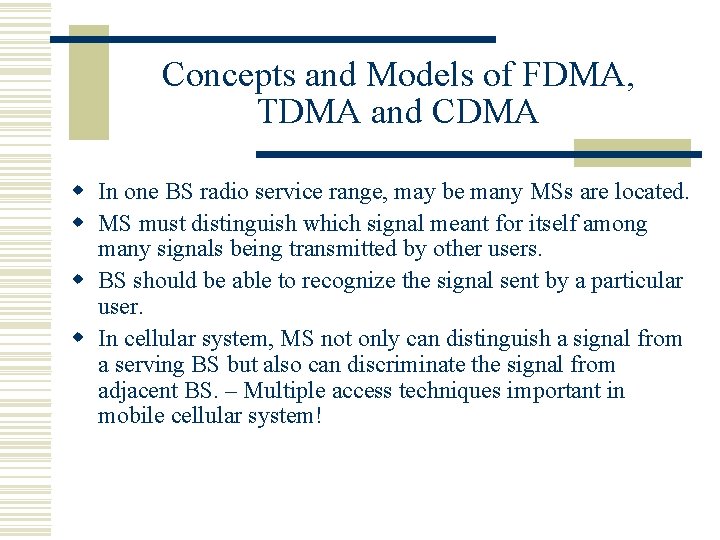 Concepts and Models of FDMA, TDMA and CDMA w In one BS radio service