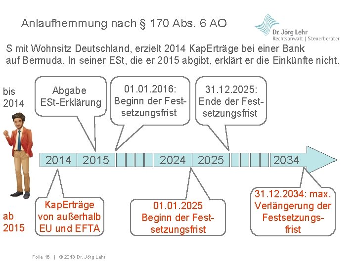 Anlaufhemmung nach § 170 Abs. 6 AO S mit Wohnsitz Deutschland, erzielt 2014 Kap.