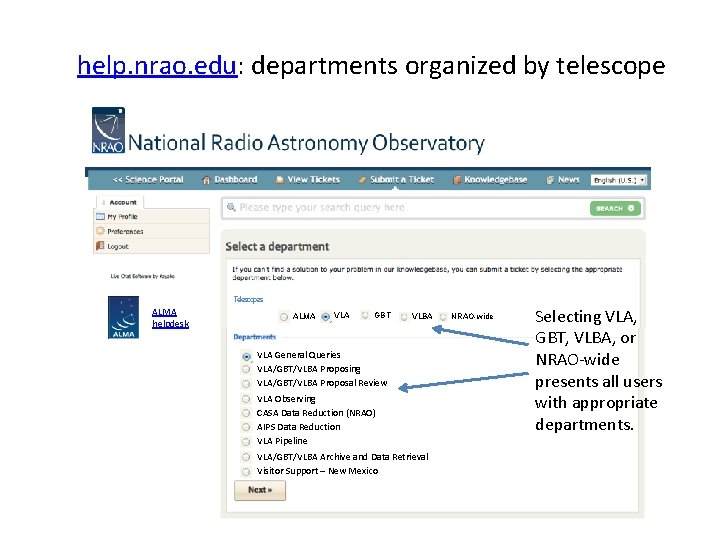 help. nrao. edu: departments organized by telescope Telescopes ALMA helpdesk ALMA VLA GBT VLBA