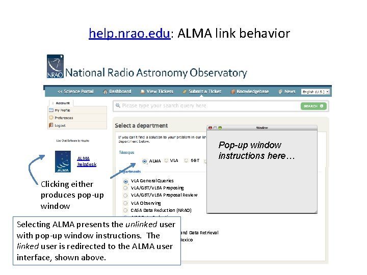 help. nrao. edu: ALMA link behavior Telescopes ALMA helpdesk Clicking either produces pop-up window