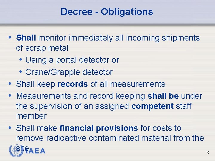 Decree - Obligations • Shall monitor immediately all incoming shipments of scrap metal •