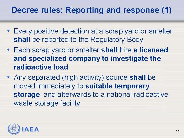 Decree rules: Reporting and response (1) • Every positive detection at a scrap yard
