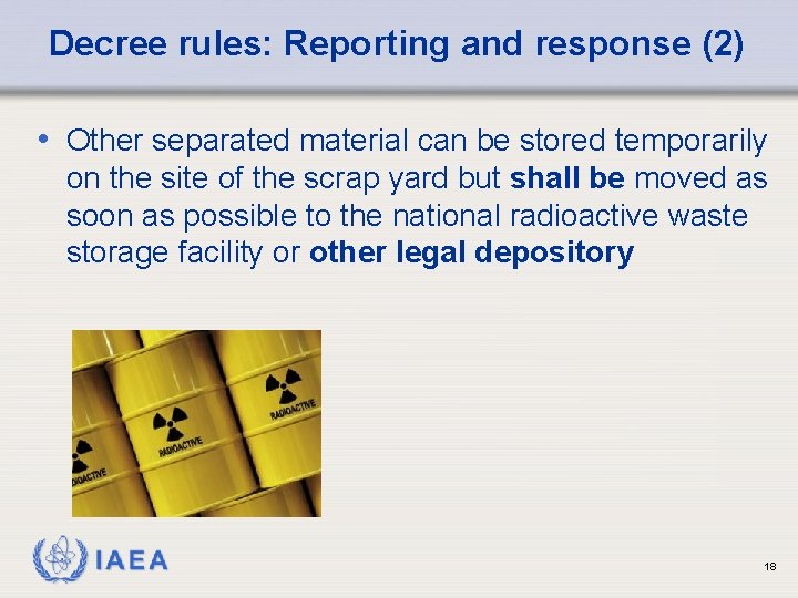 Decree rules: Reporting and response (2) • Other separated material can be stored temporarily