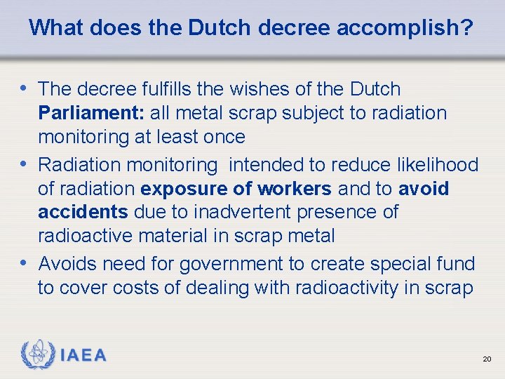 What does the Dutch decree accomplish? • The decree fulfills the wishes of the