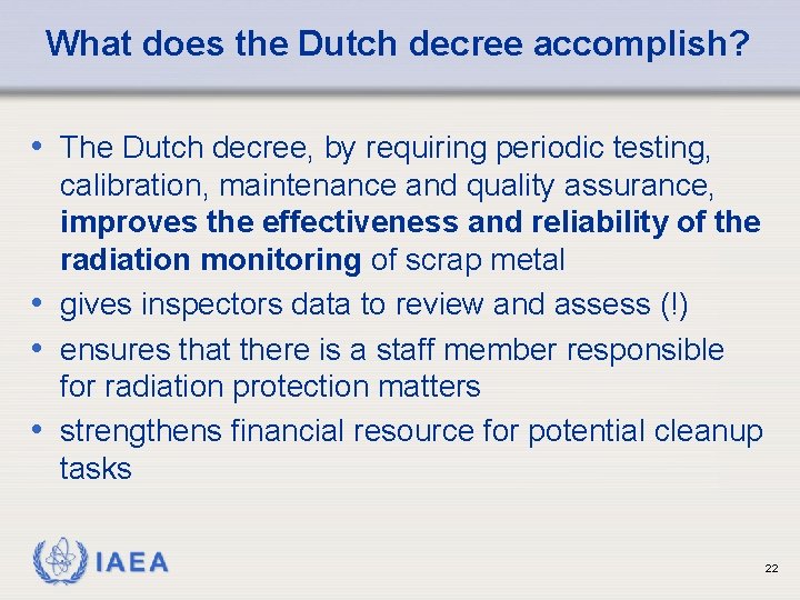 What does the Dutch decree accomplish? • The Dutch decree, by requiring periodic testing,