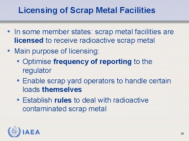 Licensing of Scrap Metal Facilities • In some member states: scrap metal facilities are
