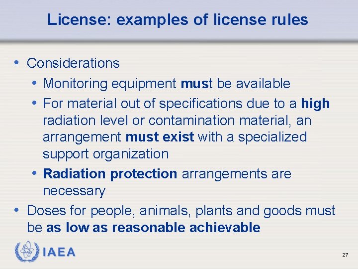 License: examples of license rules • Considerations • Monitoring equipment must be available •