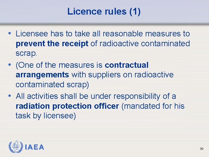 Licence rules (1) • Licensee has to take all reasonable measures to prevent the